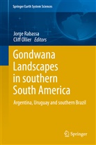 Ollier, Ollier, Cliff Ollier, Clifford Ollier, Jorg Rabassa, Jorge Rabassa - Gondwana Landscapes in southern South America