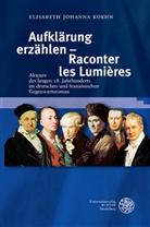 Elisabeth J. Koehn, Elisabeth Johanna Koehn, Jen Haustein, Jens Haustein, Klaus Manger u a - Aufkl&auml;rung erz&auml;hlen - Raconter les Lumi&egrave;res