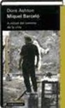 Dore Ashton - Miquel Barcel&oacute; : a mitad del camino de la vida
