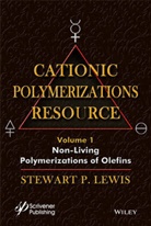 . Lewis, Stewart Lewis, Stewart F Lewis, Stewart F. Lewis - Cationic Polymerizations Guide, Volume 1