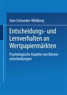 Uwe Schroeder-Wildb, Uwe Schroeder-Wildberg - Entscheidungs- und Lernverhalten an Wertpapierm&auml;rkten