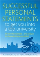 Hemant Mohapatra, Mohapatra Hemant, Warren Zhang, Zhang Warren - Successful Personal Statements to Get You into a Top University