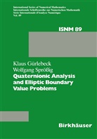 G&uuml;rlebec, G&uuml;rlebeck, G&uuml;rlebeck, Klaus G&uuml;rlebeck, Wolfgang Sproessig, Spr&ouml;ssig... - Quaternionic Analysis and Elliptic Boundary Value Problems