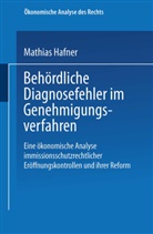 Mathias Hafner - Beh&ouml;rdliche Diagnosefehler im Genehmigungsverfahren