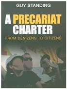 Guy Standing, Guy (SOAS Standing, Guy (University of Bath) Standing, Prof. Guy (SOAS Standing - A Precariat Charter