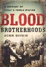 John Dickie - Blood Brotherhoods