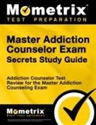 Addiction Counselor Exam Secrets Test Pr, Addiction Counselor Exam Secrets Test Pr, Mometrix Counselor Certification Test Te, Mometrix Counselor Certification Test Team, Mometrix Media LLC - Master Addiction Counselor Exam Secrets Study Guide
