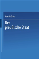 Hue De Grais - Der preu&szlig;ische Staat