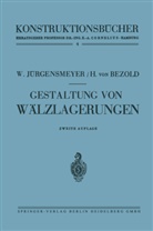 Wilhelm J&uuml;rgensmeyer, Helmuth von Bezold - Gestaltung von W&auml;lzlagerungen