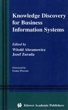 Witol Abramowicz, Witold Abramowicz, M Zurada, M Zurada, Jozef M Zurada - Knowledge Discovery for Business Information Systems