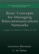 Lawrenc Bernstein, Lawrence Bernstein, C M Yuhas, C. M. Yuhas, C.M. Yuhas - Basic Concepts for Managing Telecommunications Networks