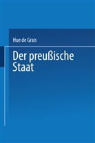 Hue De Grais - Der Preu&szlig;ische Staat