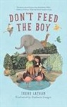 Irene Latham, Stephanie Graegin - Don't Feed the Boy