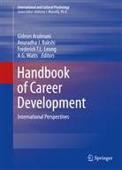 Gideon Arulmani, Anuradha J. Bakshi, Anuradh J Bakshi, Anuradha J Bakshi, Frederick Leong, Frederick T. L. Leong... - Handbook of Career Development
