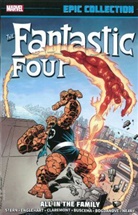 Stan Lee, Lee Stan, Marvel Comics, Jim Shooter, Shooter Jim, Roger Stern... - FANTASTIC FOUR EPIC COLLECTION: ALL IN THE FAMILY