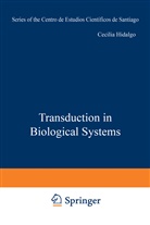 Jua Bacigalupo, Juan Bacigalupo, Enrique Jaimovich, Cecilia Hidalgo, Enrique Jaimovich, Enrique Jaimovich et al... - Transduction in Biological Systems