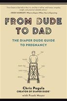 Frank Meyer, Meyer Frank, Chris Pegula, Chris/ Meyer Pegula, Pegula Chris - From Dude to Dad
