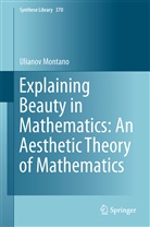 Ulianov Montano - Explaining Beauty in Mathematics: An Aesthetic Theory of Mathematics