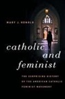 Mary J Henold, Mary J. Henold, Mary Joanne Henold - Catholic and Feminist