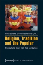 Sandkühler, Sandkühler, Evamaria Sandkühler, Judit Schlehe, Judith Schlehe - Religion, Tradition and the Popular