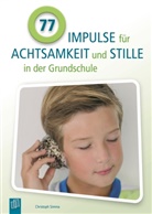 Christoph Simma, Eva Spanjardt - 77 Impulse f&uuml;r Achtsamkeit und Stille in der Grundschule