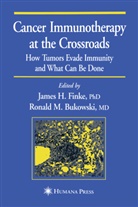Ronald M. Bukowski, James H. Finke, Jame H Finke, James H Finke, M Bukowski, M Bukowski - Cancer Immunotherapy at the Crossroads