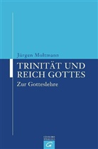 J&uuml;rgen Moltmann - Trinit&auml;t und Reich Gottes