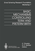 Kristo Chwalisz, Kristof Chwalisz, E Garfield, E Garfield, Robert E. Garfield - Basic Mechanisms Controlling Term and Preterm Birth