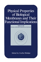 Cecili Hidalgo, Cecilia Hidalgo - Physical Properties of Biological Membranes and Their Functional Implications