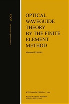 Masanori Koshiba - Optical Waveguide Theory by the Finite Element Method