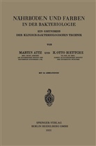 Marti Attz, Martin Attz, H Otto Hettche, H. Otto Hettche - N&auml;hrb&ouml;den und Farben in der Bakteriologie