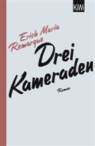 E M Remarque, E. M. Remarque, E.M. Remarque, Erich M. Remarque, Erich Maria Remarque, Thoma F Schneider... - Drei Kameraden