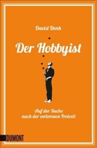 Denk David, David Denk - Der Hobbyist