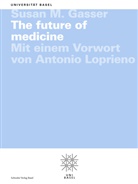Susan M Gasser, Susan M. Gasser - The future of medicine