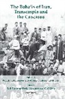 Gad Gilbar, Boris Morozov, Soli Shahvar, Soli Gilbar Shahvar, Gad Gilbar, Gad G. Gilbar... - The Baha'is of Iran, Transcaspia and the Caucasus: v. 2