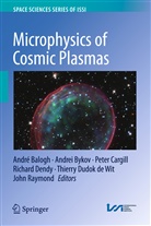 Andr&eacute; Balogh, Andre Bykov, Andrei Bykov, Peter Cargill, Peter Cargill et al, Richard Dendy... - Microphysics of Cosmic Plasmas