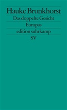 Hauke Brunkhorst - Das doppelte Gesicht Europas