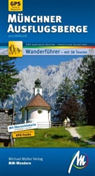 Jens Willhardt - M&uuml;nchner Ausflugsberge MM-Wandern Wanderf&uuml;hrer Michael M&uuml;ller Verlag, m. 1 Buch