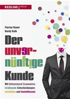 Floria Bauer, Florian Bauer, Hardy Koth - Der unvern&uuml;nftige Kunde