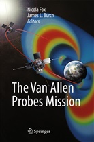 James L. Burch, Nicol Fox, Nicola Fox, L Burch, L Burch - The Van Allen Probes Mission