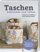 Jenny MaCabe, Carrie Hill, Claire Richardson, Simon Roulstone - Taschen bedrucken und n&auml;hen