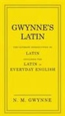 N M Gwynne, N. M. Gwynne, N.M. Gwynne, Nevile Gwynne - Gwynne's Latin