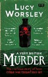 Lucy Worsley, Worsley Lucy - A Very British Murder