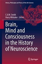 C. U. M. Smith, C.U.M. Smith, U M Smith, C U M Smith, Whitaker, Whitaker... - Brain, Mind and Consciousness in the History of Neuroscience