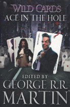 George R R Martin, Victo Mil&aacute;n, Victor Mil&aacute;n, George R. R. Martin, Walto Simons, Walton Simons... - Wild Cards Ace in the Hole