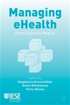Magdalene Whitehouse Rosenmoller, M. Rosenmoller, Magdalene Rosenmoller, M. Rosenm&ouml;ller, D Whitehouse, D. Whitehouse... - Managing Ehealth