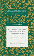C Joldersma, C. Joldersma, Clarence W. Joldersma - Levinasian Ethics for Education''s Commonplaces