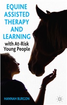 H. Burgon, Hannah Burgon - Equine Assisted Therapy and Learning With At-Risk Young People