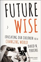 David Perkins, David (Harvard University) Perkins, Perkins David - Future Wise