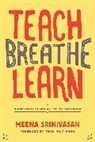 Meena Srinivasan - Teach, Breathe, Learn